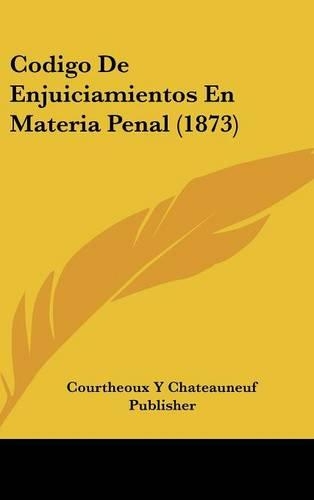 Codigo de Enjuiciamientos En Materia Penal (1873)