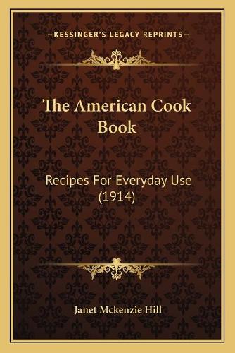 The American Cook Book: Recipes For Everyday Use (1914)(English)