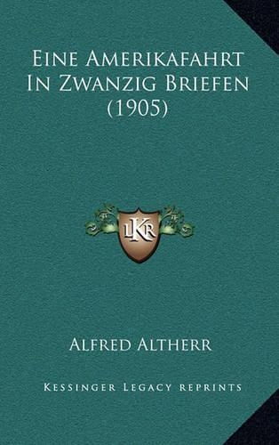 Eine Amerikafahrt In Zwanzig Briefen (1905)