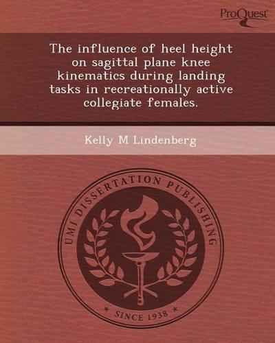 The Influence of Heel Height on Sagittal Plane Knee Kinematics During Landing Tasks in Recreationally Active Collegiate Females