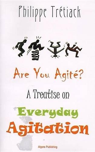 Are You Agite? a Treatise on Everyday Agitation