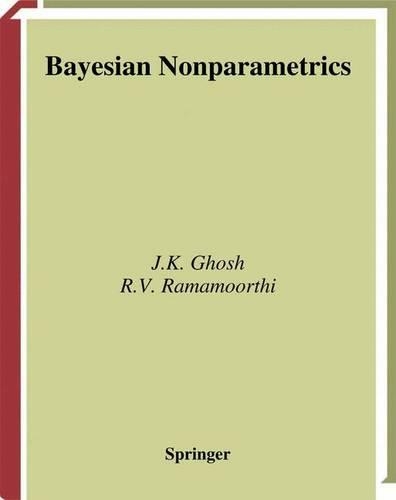 Bayesian Nonparametrics: (Springer Series in Statistics)