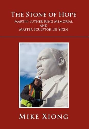 The Stone of Hope: Martin Luther King Memorial and Master Sculptor Lei Yixin(English)