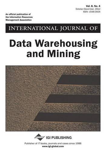 International Journal of Data Warehousing and Mining, Vol 8 ISS 4