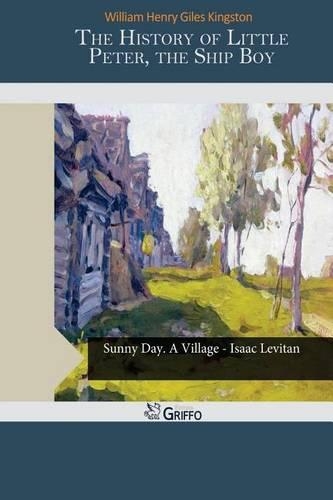 The History of Little Peter, the Ship Boy: (English)