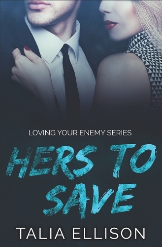 Hers to Save: (2 Loving Your Enemy)