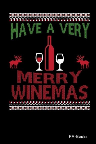 Have A Very Merry Winemas: Kariertes A5 Notizbuch oder Heft für Schüler, Studenten und Erwachsene(316 Sprüche Und Lustiges)