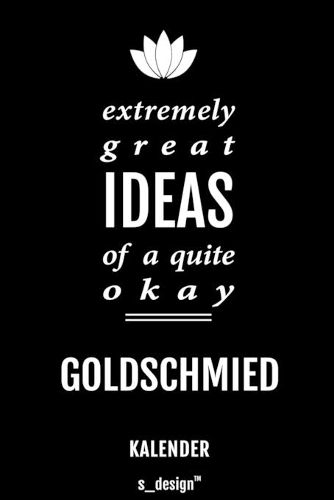 Kalender für Goldschmiede / Goldschmied / Goldschmiedin: Immerwährender Kalender / 365 Tage Tagebuch / Journal [3 Tage pro Seite] für Notizen, Planung / Planungen / Planer, Erinnerungen, Sprüche