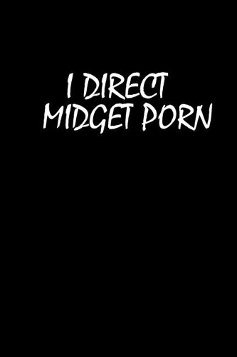 I direct midget porn