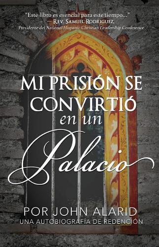 Mi Prision Se Convirtio en un Palacio