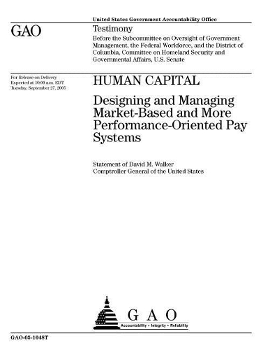 Human Capital: Designing and Managing Market-Based and More Performance-Oriented Pay Systems