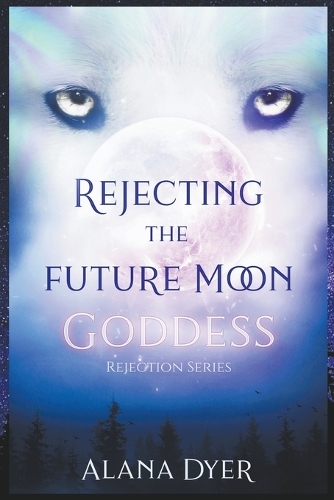 Rejecting the Future Moon Goddess: (2 Rejection)
