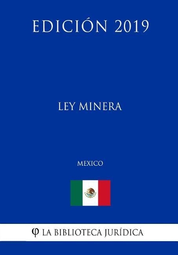 Ley Minera (México) (Edición 2019)