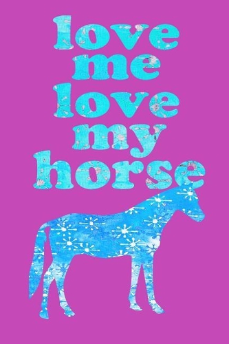 Love Me Love My Horse