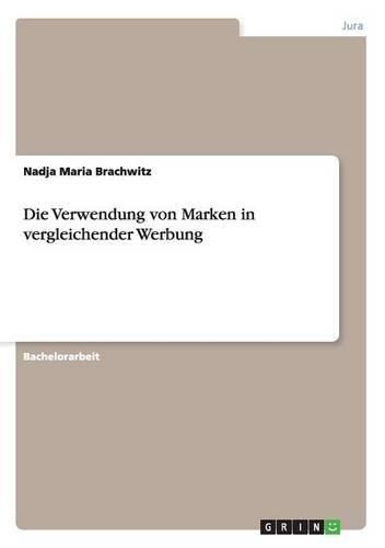 Die Verwendung von Marken in vergleichender Werbung: (German)