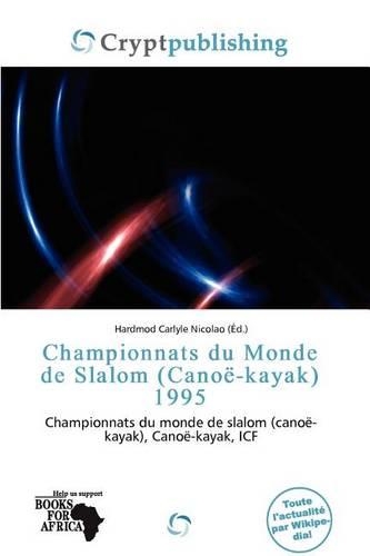 Championnats Du Monde de Slalom (Cano -Kayak) 1995: (French)