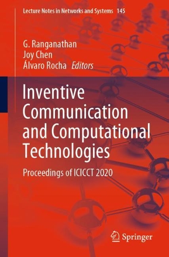 Inventive Communication and Computational Technologies: Proceedings of ICICCT 2020(145 Lecture Notes in Networks and Systems)