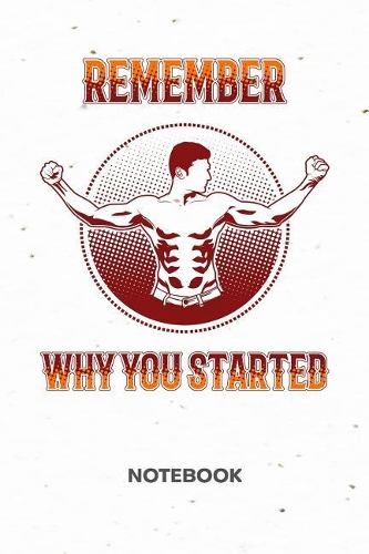 Remember Why You Started NOTEBOOK