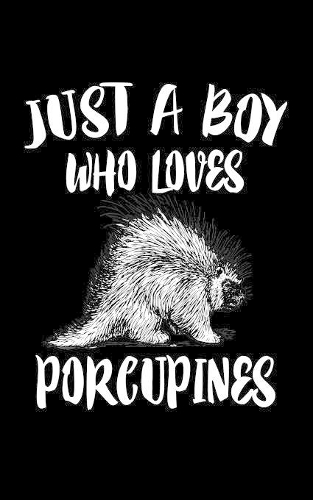 Just A Boy Who Loves Porcupines