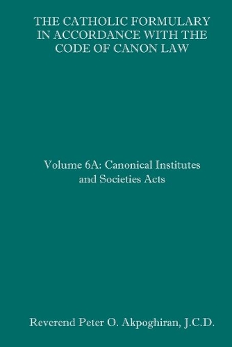 The Catholic Formulary in Accordance with the Code of Canon Law