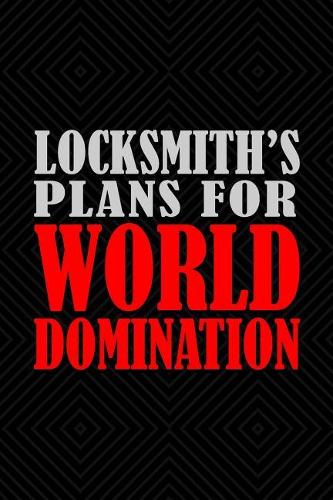Locksmith's Plans For World Domination