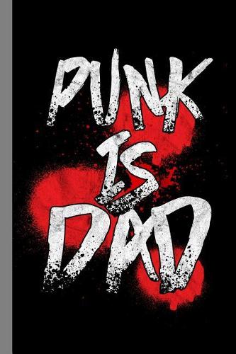 Punk Is Dad: Rock Music Gift For Fathers And Musicians (6x9) Music Notes Paper To Write In