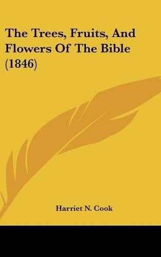The Trees, Fruits, And Flowers Of The Bible (1846)