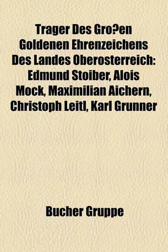 Trger Des Groen Goldenen Ehrenzeichens Des Landes Obersterreich