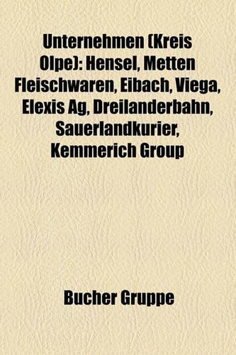 Unternehmen (Kreis Olpe): Hensel, Metten Fleischwaren, Eibach, Viega, Elexis AG, Dreilanderbahn, Sauerlandkurier, Kemmerich Group(German)