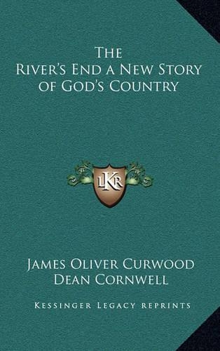 The River's End a New Story of God's Country