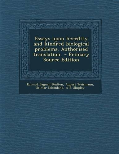 Essays Upon Heredity and Kindred Biological Problems. Authorised Translation