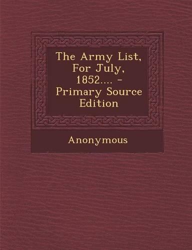 The Army List, for July, 1852....