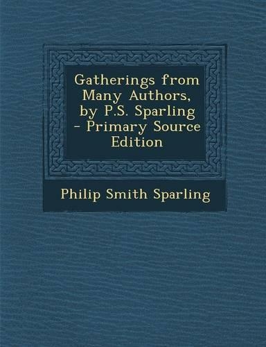 Gatherings from Many Authors, by P.S. Sparling: (English)