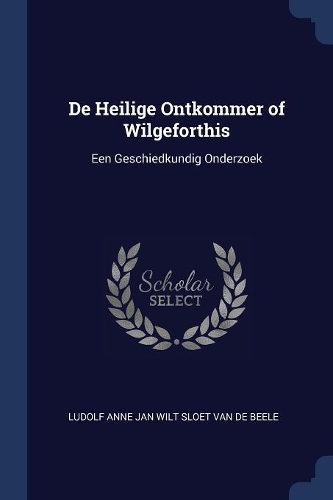 De Heilige Ontkommer of Wilgeforthis
