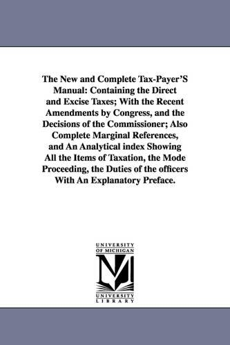 The New and Complete Tax-Payer'S Manual