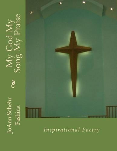 My God My Song My Praise: (English)