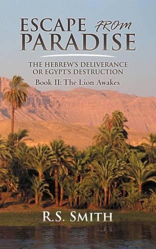 Escape from Paradise: The Hebrew's Deliverance or Egypt's Destruction(English)