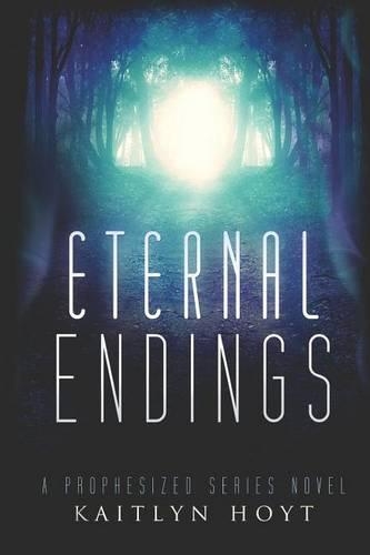 Eternal Endings: (5 The Prophesized)
