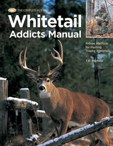 The Complete Hunter Whitetail Addicts Manual