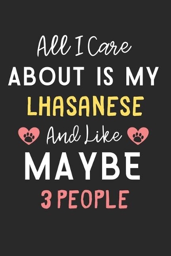All I care about is my Lhasanese and like maybe 3 people