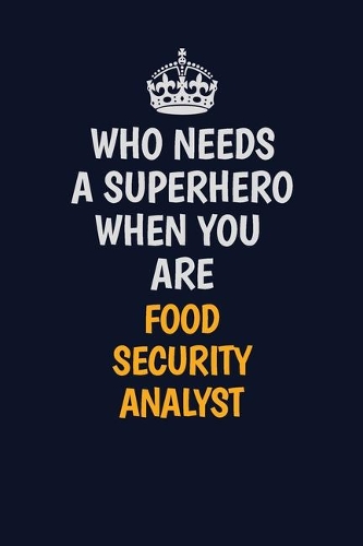 Who Needs A Superhero When You Are Food Security Analyst