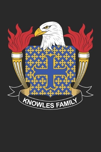 Knowles: Knowles Coat of Arms and Family Crest Notebook Journal (6 x 9 - 100 pages)