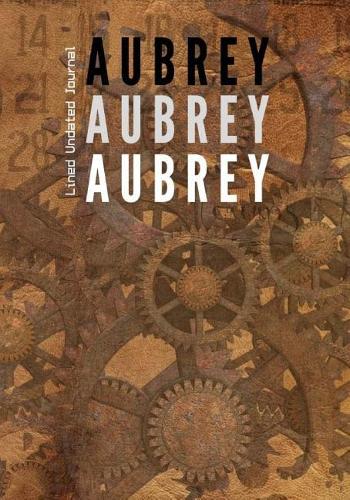 Aubrey Aubrey Aubrey Lined Undated Journal