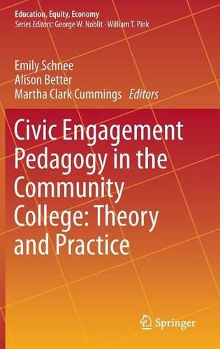 Civic Engagement Pedagogy in the Community College: Theory and Practice