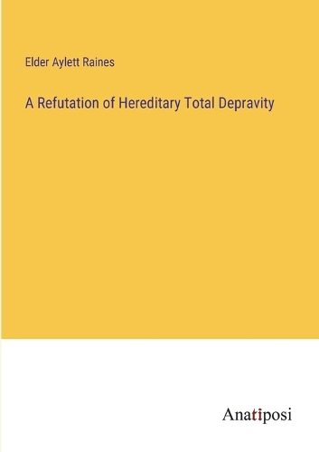 A Refutation of Hereditary Total Depravity
