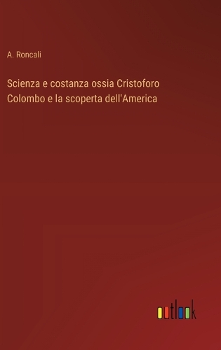 Scienza e costanza ossia Cristoforo Colombo e la scoperta dell'America