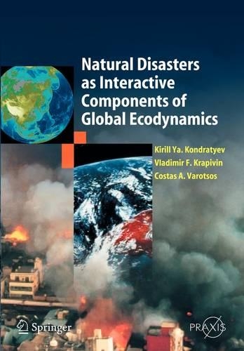 Natural Disasters as Interactive Components of Global-Ecodynamics: (Environmental Sciences)