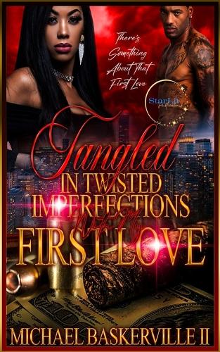 Tangled in Twisted Imperfections with my First Love