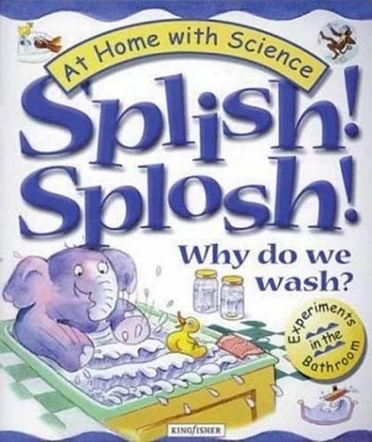 Splish! Splosh! Why Do We Wash?