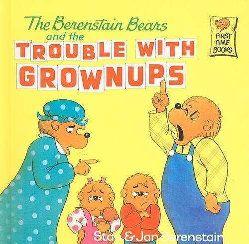 The Berenstain Bears and the Trouble with Grownups